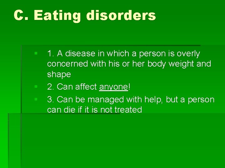 C. Eating disorders § 1. A disease in which a person is overly concerned