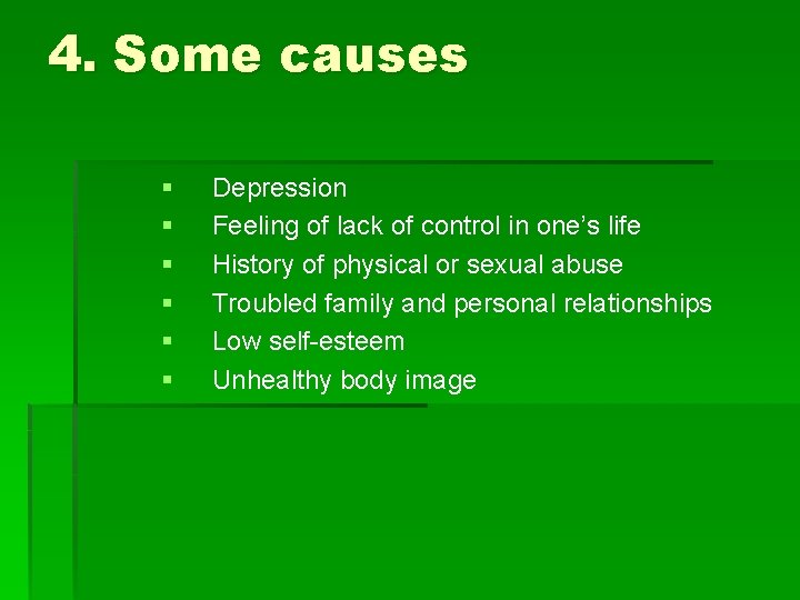 4. Some causes § § § Depression Feeling of lack of control in one’s