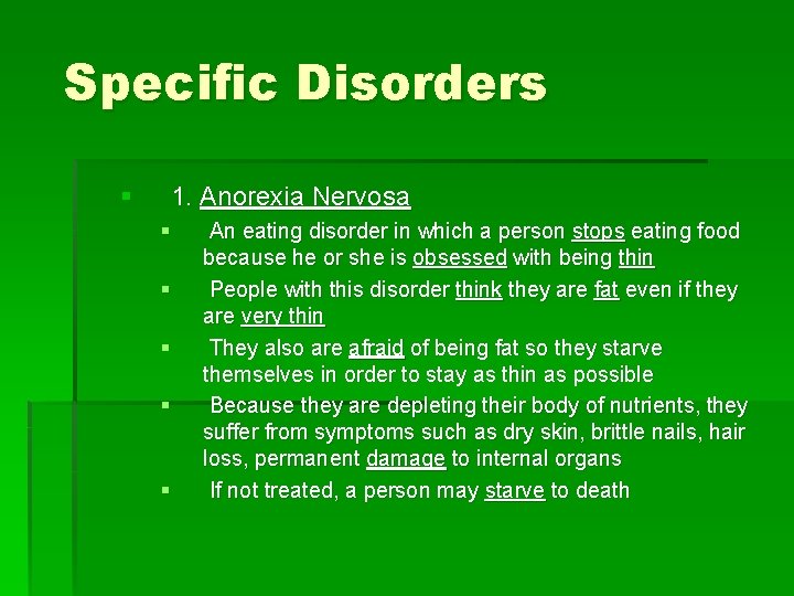 Specific Disorders § 1. Anorexia Nervosa § § § An eating disorder in which