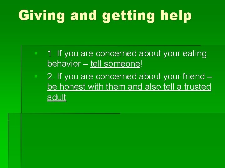 Giving and getting help § 1. If you are concerned about your eating behavior