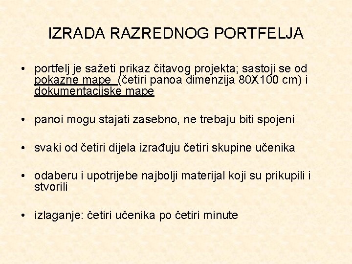 IZRADA RAZREDNOG PORTFELJA • portfelj je sažeti prikaz čitavog projekta; sastoji se od pokazne