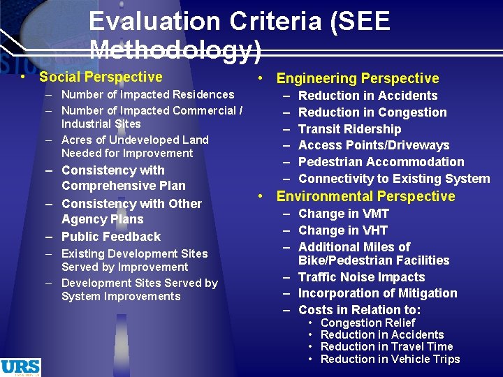 Evaluation Criteria (SEE Methodology) • Social Perspective – Number of Impacted Residences – Number