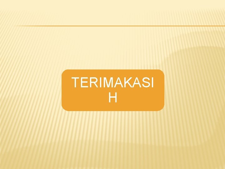 TERIMAKASI H 