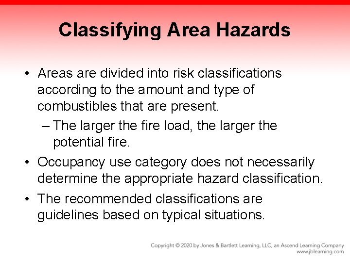 Classifying Area Hazards • Areas are divided into risk classifications according to the amount