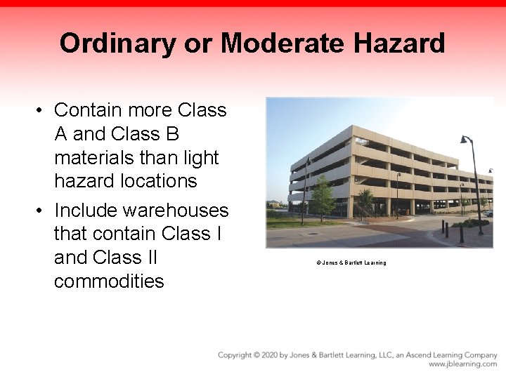 Ordinary or Moderate Hazard • Contain more Class A and Class B materials than