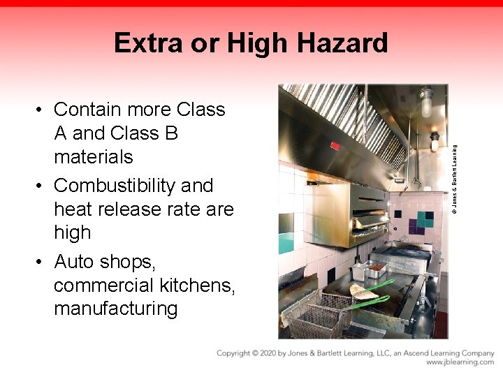  • Contain more Class A and Class B materials • Combustibility and heat