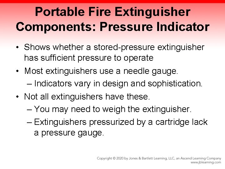 Portable Fire Extinguisher Components: Pressure Indicator • Shows whether a stored-pressure extinguisher has sufficient