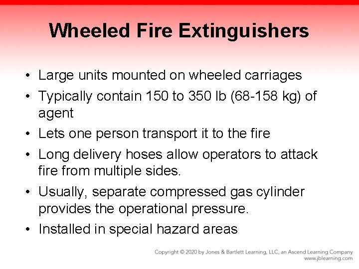 Wheeled Fire Extinguishers • Large units mounted on wheeled carriages • Typically contain 150
