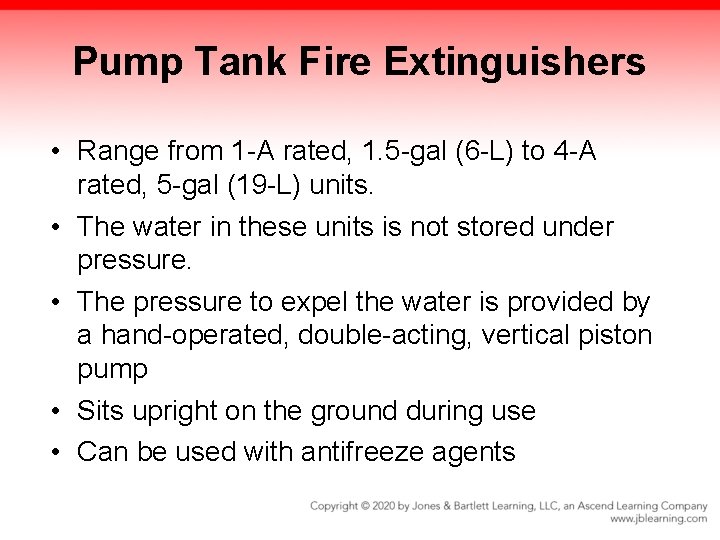 Pump Tank Fire Extinguishers • Range from 1 -A rated, 1. 5 -gal (6