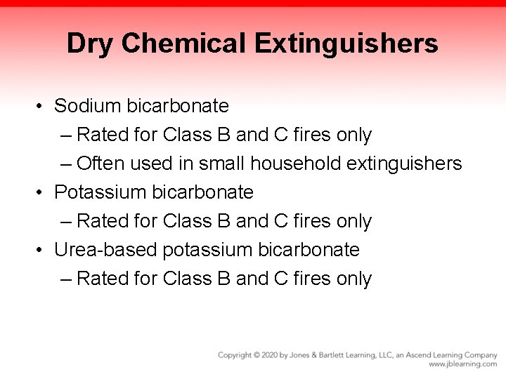 Dry Chemical Extinguishers • Sodium bicarbonate – Rated for Class B and C fires