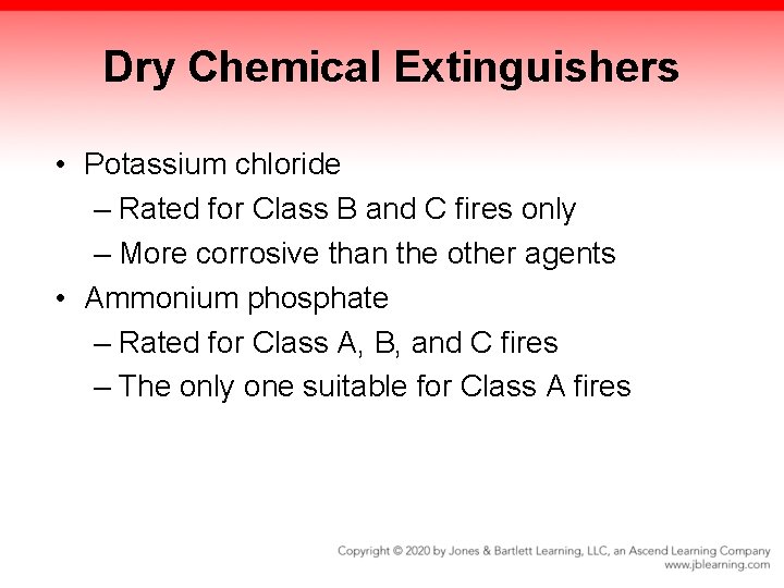 Dry Chemical Extinguishers • Potassium chloride – Rated for Class B and C fires
