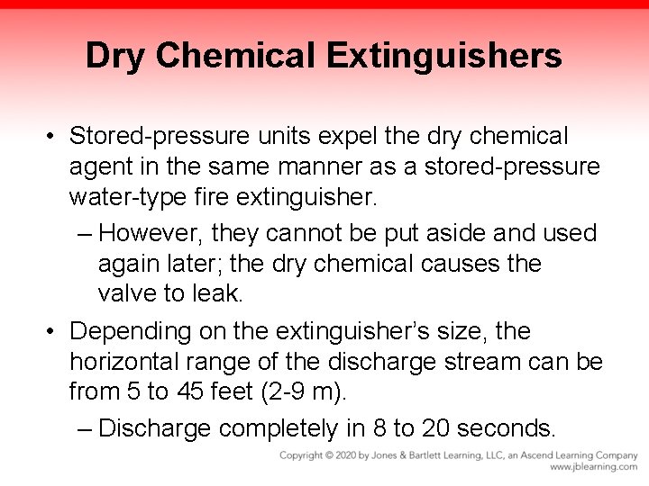 Dry Chemical Extinguishers • Stored-pressure units expel the dry chemical agent in the same
