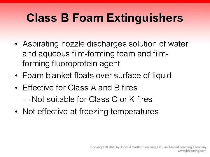 Class B Foam Extinguishers • Aspirating nozzle discharges solution of water and aqueous film-forming