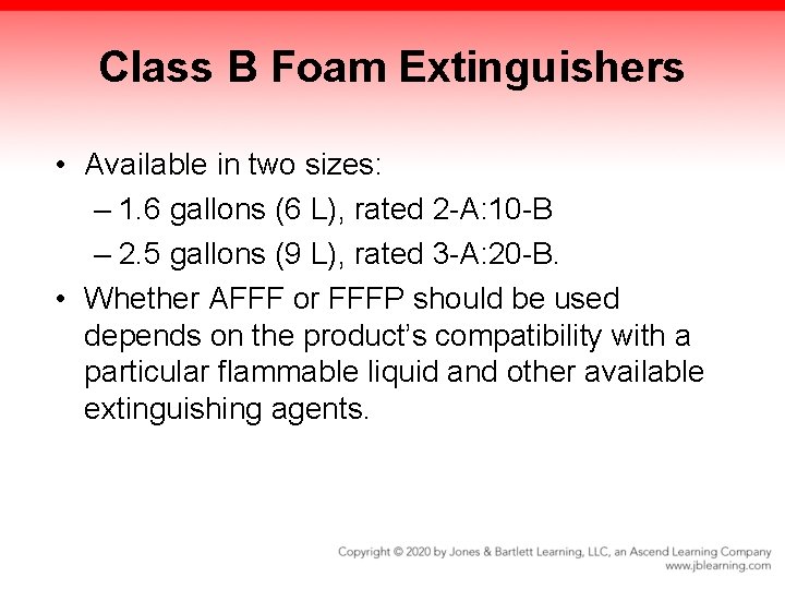 Class B Foam Extinguishers • Available in two sizes: – 1. 6 gallons (6