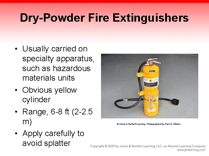 Dry-Powder Fire Extinguishers • Usually carried on specialty apparatus, such as hazardous materials units
