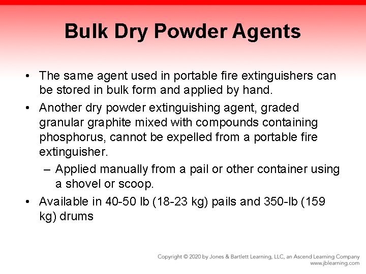 Bulk Dry Powder Agents • The same agent used in portable fire extinguishers can