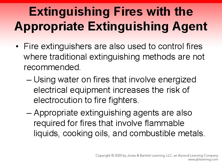 Extinguishing Fires with the Appropriate Extinguishing Agent • Fire extinguishers are also used to
