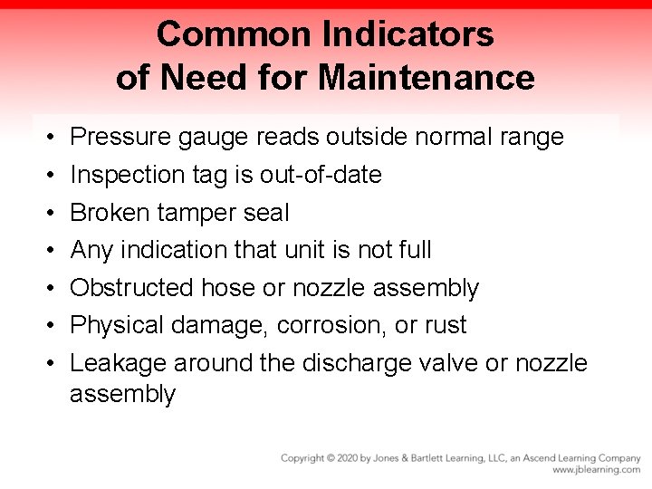 Common Indicators of Need for Maintenance • • Pressure gauge reads outside normal range