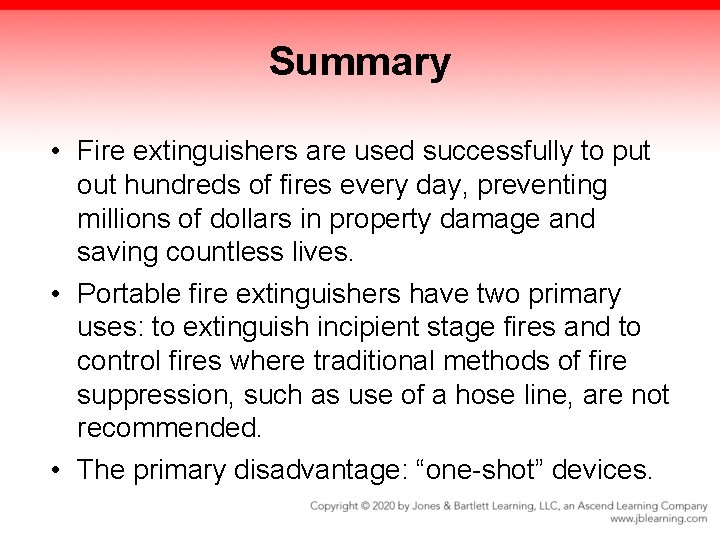 Summary • Fire extinguishers are used successfully to put out hundreds of fires every