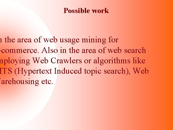 Possible work n the area of web usage mining for -commerce. Also in the