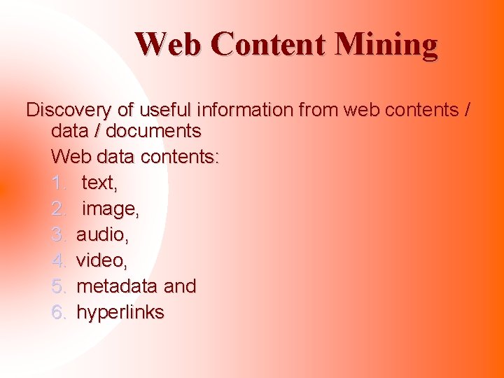 Web Content Mining Discovery of useful information from web contents / data / documents