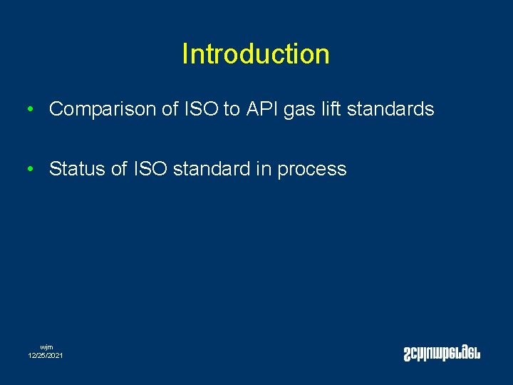 Introduction • Comparison of ISO to API gas lift standards • Status of ISO