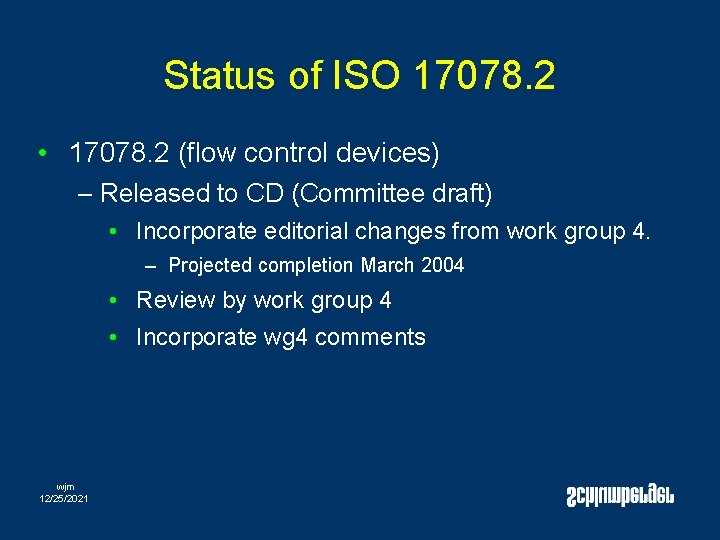 Status of ISO 17078. 2 • 17078. 2 (flow control devices) – Released to