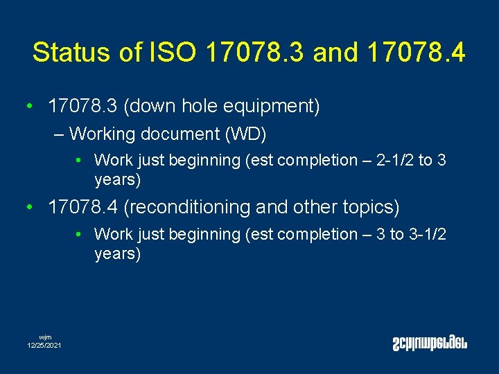 Status of ISO 17078. 3 and 17078. 4 • 17078. 3 (down hole equipment)