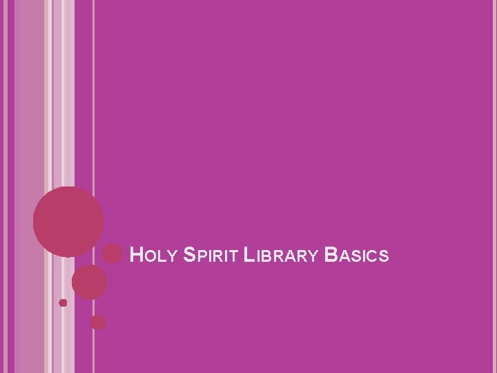 HOLY SPIRIT LIBRARY BASICS 