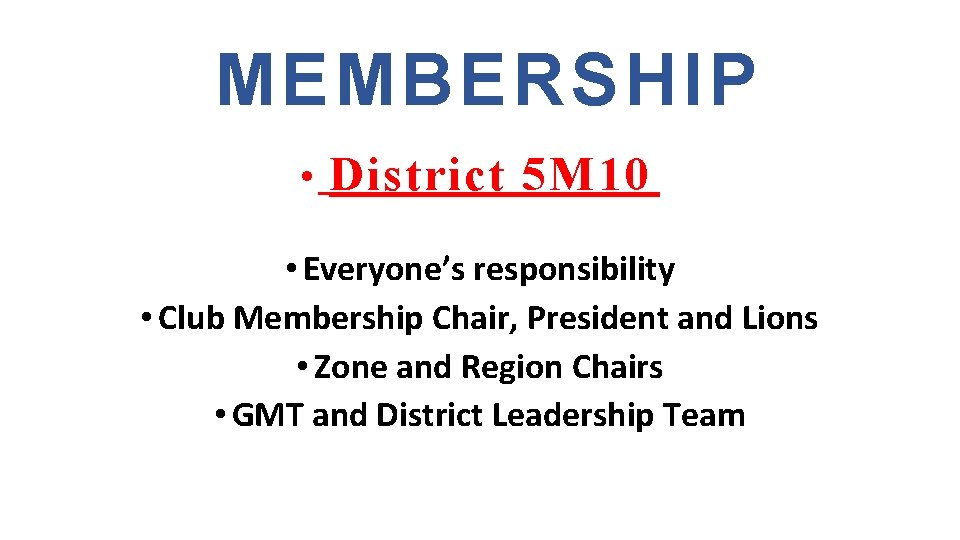 District 5 M 10 MEMBERSHIP EVERY CLUB NEEDS