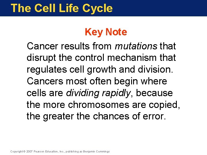 The Cell Life Cycle Key Note Cancer results from mutations that disrupt the control