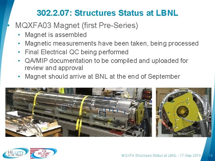 302. 2. 07: Structures Status at LBNL • MQXFA 03 Magnet (first Pre-Series) •