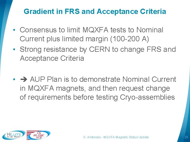 Gradient in FRS and Acceptance Criteria • Consensus to limit MQXFA tests to Nominal