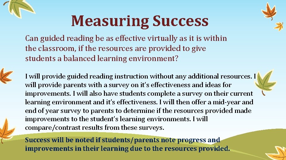 Measuring Success Can guided reading be as effective virtually as it is within the