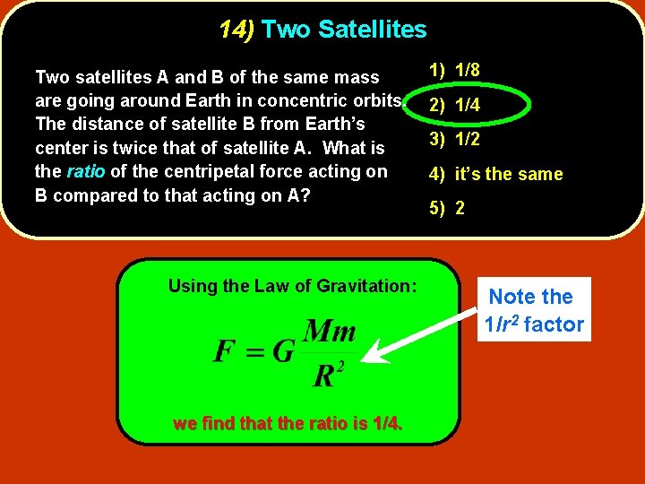 14) Two Satellites Two satellites A and B of the same mass are going