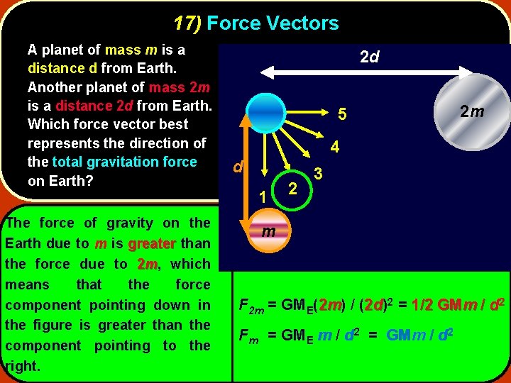 17) Force Vectors A planet of mass m is a distance d from Earth.