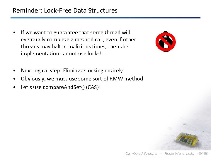 Reminder: Lock-Free Data Structures • If we want to guarantee that some thread will