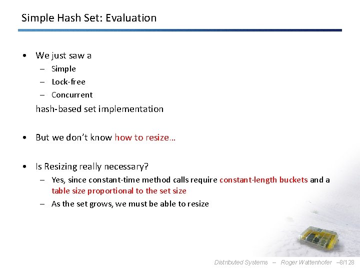 Simple Hash Set: Evaluation • We just saw a – Simple – Lock-free –