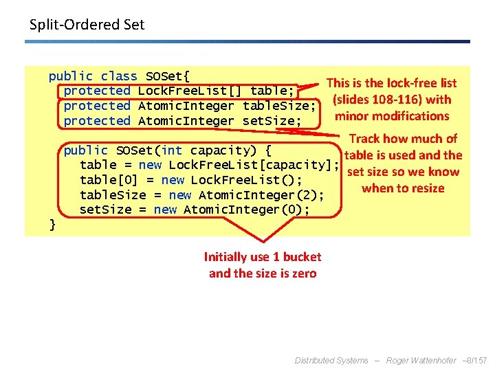 Split-Ordered Set public class SOSet{ This is the lock-free list protected Lock. Free. List[]