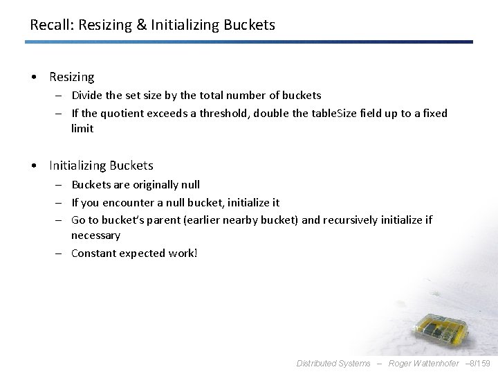 Recall: Resizing & Initializing Buckets • Resizing – Divide the set size by the