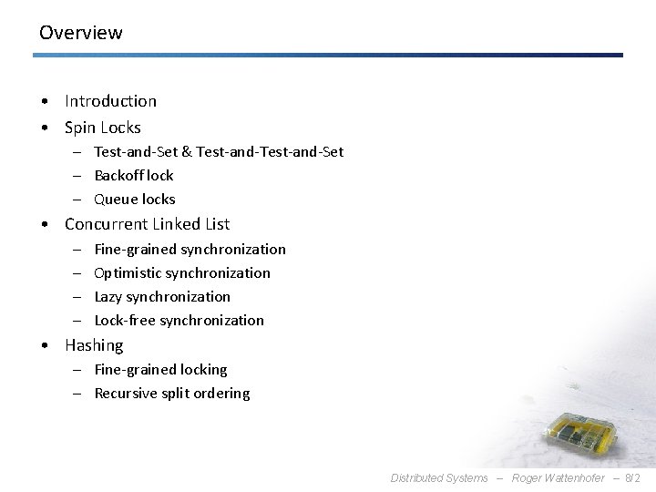 Overview • Introduction • Spin Locks – Test-and-Set & Test-and-Set – Backoff lock –