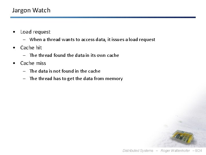 Jargon Watch • Load request – When a thread wants to access data, it