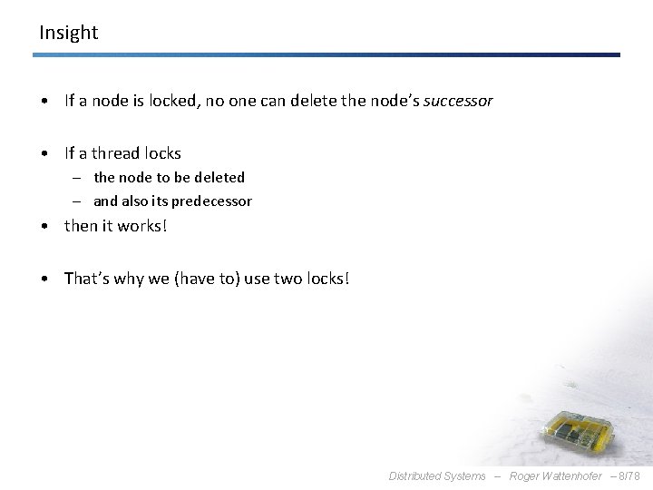 Insight • If a node is locked, no one can delete the node’s successor