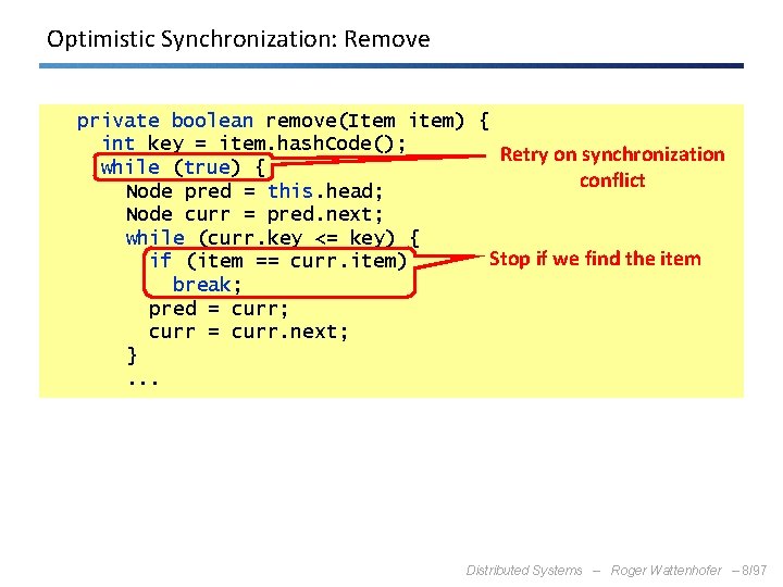 Optimistic Synchronization: Remove private boolean remove(Item item) { int key = item. hash. Code();