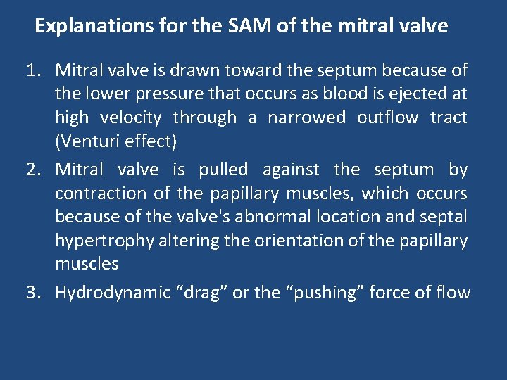 Explanations for the SAM of the mitral valve 1. Mitral valve is drawn toward