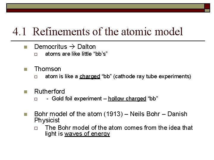 4. 1 Refinements of the atomic model n Democritus Dalton o n Thomson o