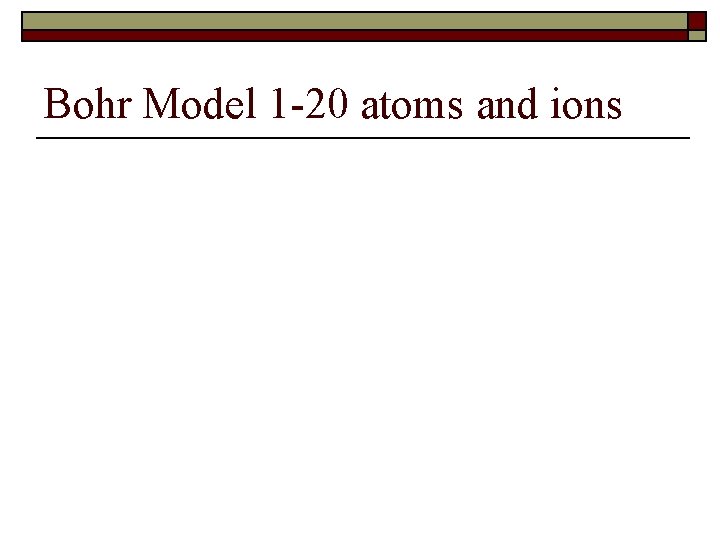 Bohr Model 1 -20 atoms and ions 