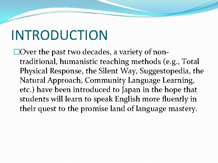 INTRODUCTION �Over the past two decades, a variety of nontraditional, humanistic teaching methods (e.