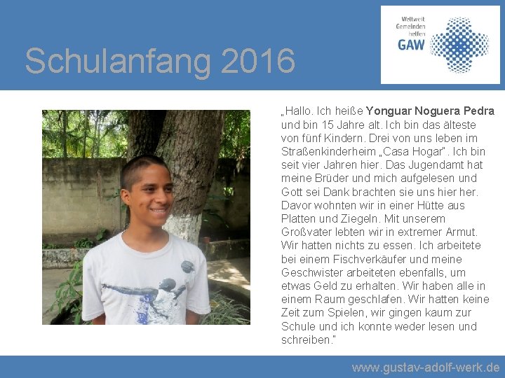 Schulanfang 2016 „Hallo. Ich heiße Yonguar Noguera Pedra und bin 15 Jahre alt. Ich