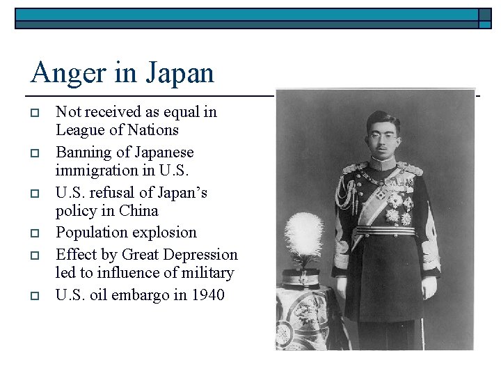 Anger in Japan o o o Not received as equal in League of Nations